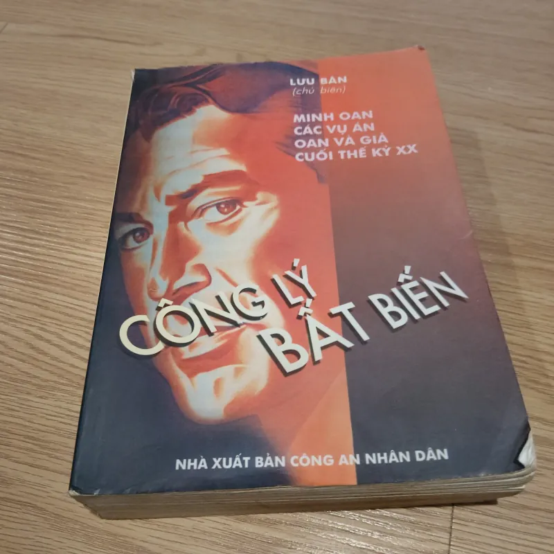 Công Lý Bất Biến (Minh Oan Những Vụ Án Oan Và Giả Ở Cuối Thế Kỷ XX) – Lưu Bân 761005