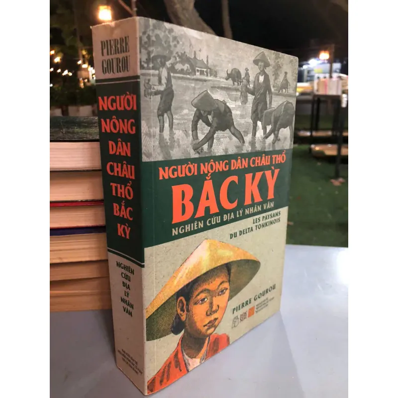 Người nông dân châu thổ Bắc Kỳ - Pierre Gourou - Nghiên cứu địa lý nhân văn 1006595