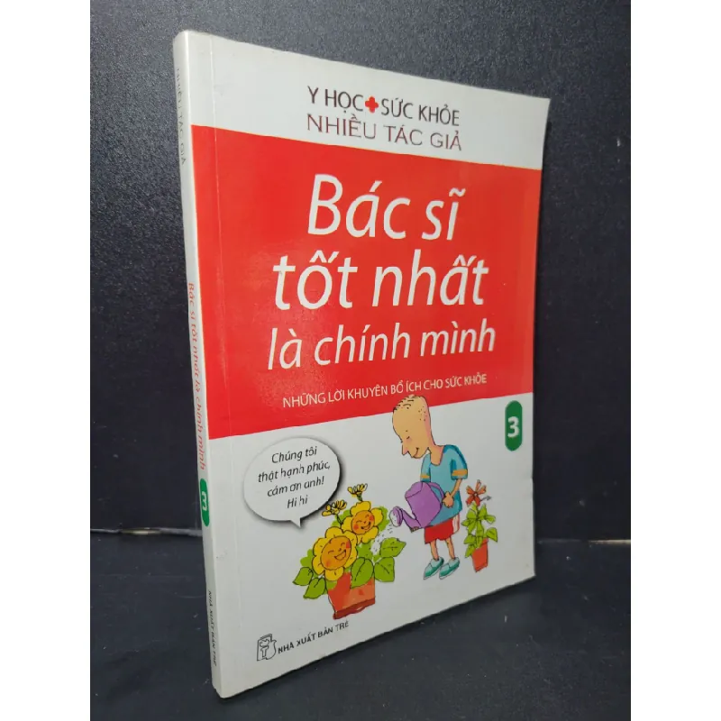 [Sách Cũ SCGR] Bác sĩ tốt nhất là chính mình 3 mới 80% bẩn bìa, ố vàng 2015 Nhiều tác giả HCM2205 SỨC KHỎE - THỂ THAO 686029