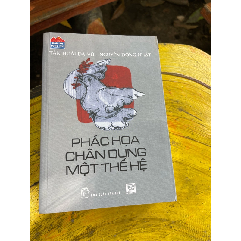 Phác thảo chân dung một thế hệ- Tần Hoài Dạ Vũ , Nguyễn Đông Nhật 475324