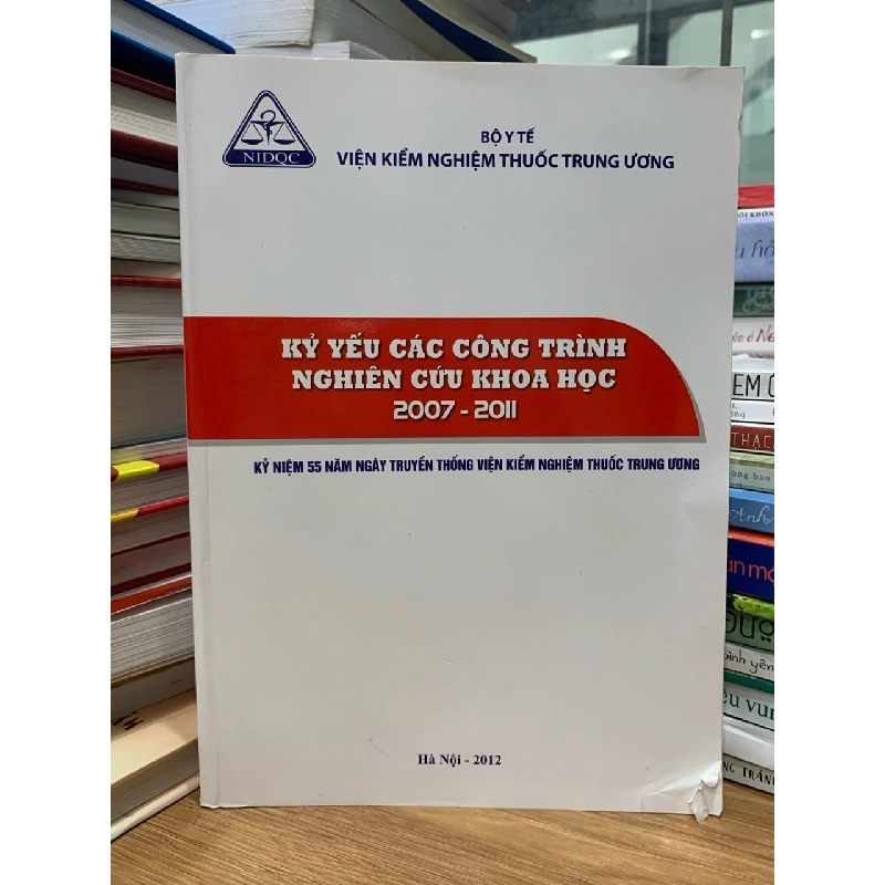 kỷ yếu các công trình nghiên cứu khoa học 2007-2011 -Viện kiểm nghiệm thuốc trung ương 727987