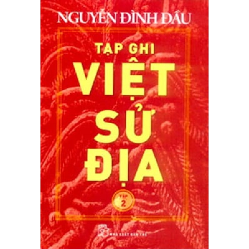 Tạp ghi Việt Sử Địa 02 - Nguyễn Đình Đầu 2017 New 100% HCM.PO 47740