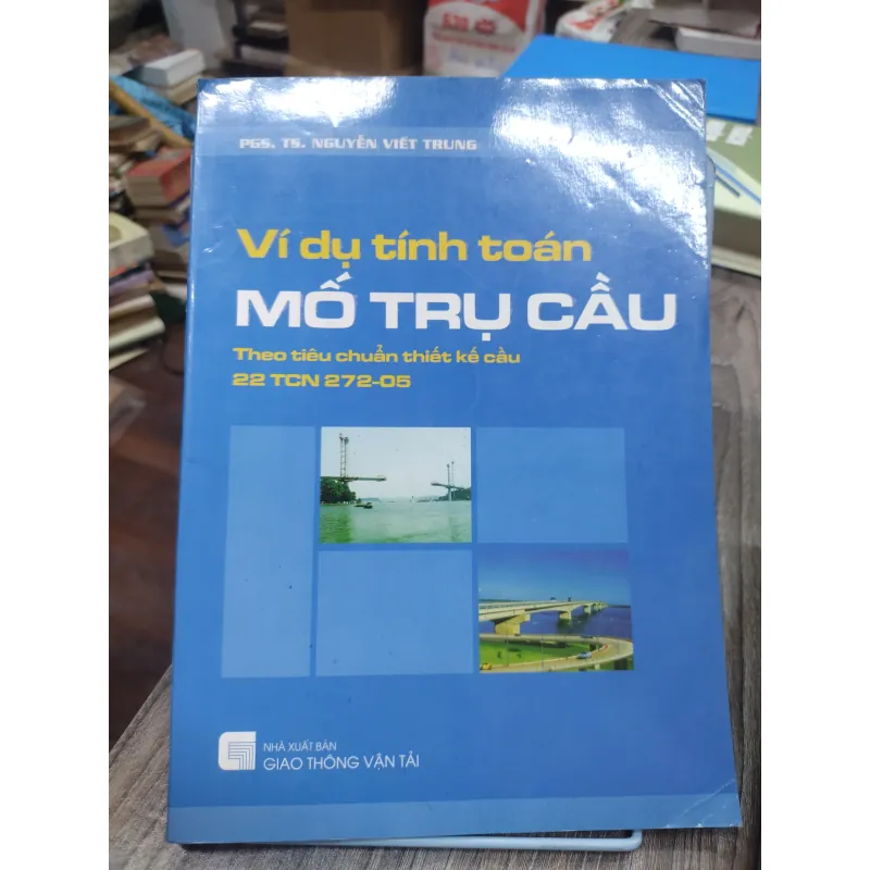 Sách: Ví dụ tính toán Mố trụ cầu - TG: PGS TS Nguyễn Viết Trung (KT) 744875