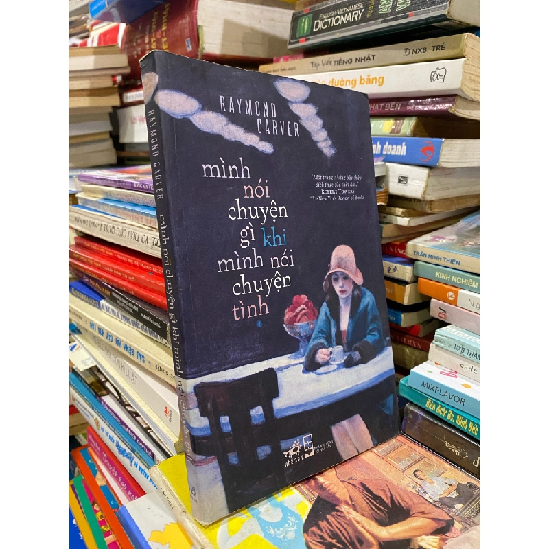 Mình nói chuyện gì khi mình nói chuyện tình - Raymond Carver 272402