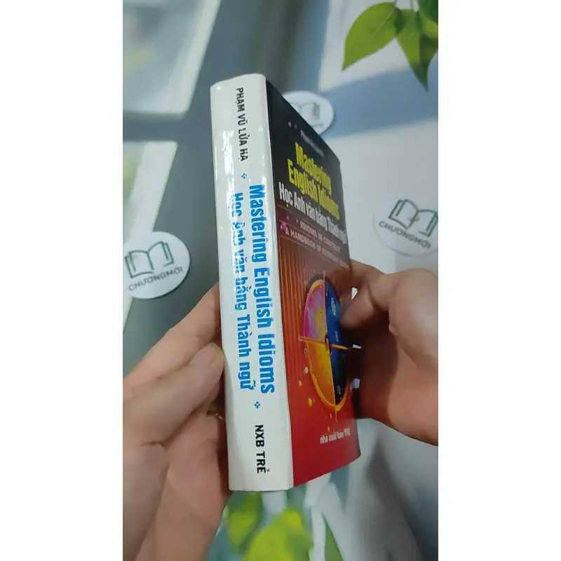 Mastering English Idioms - Học Anh Văn Bằng Thành Ngữ - Phạm Vũ Lửa Hạ 727301