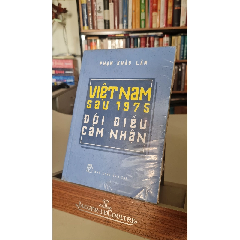 Việt Nam sau 1975 đôi điều cảm nhận - Phạm Khắc Lãm Sách lịch sử - triết học STB0302 909378