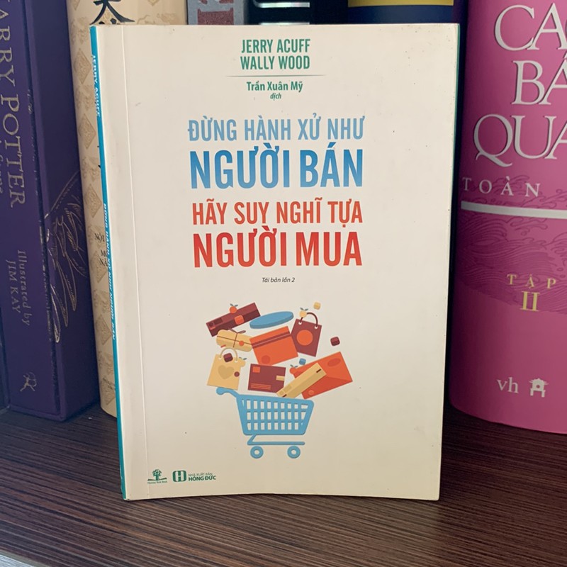 Sách Kinh Tế: Đừng Hành Xử Như Người Bán - Hãy Suy Nghĩ Tựa Người Mua - sách mới 90% 149243