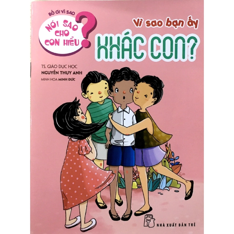 Nói Sao Cho Con Hiểu? Vì Sao Bạn Ấy Khác Con? (2018) - Nguyễn Thụy Anh 743864
