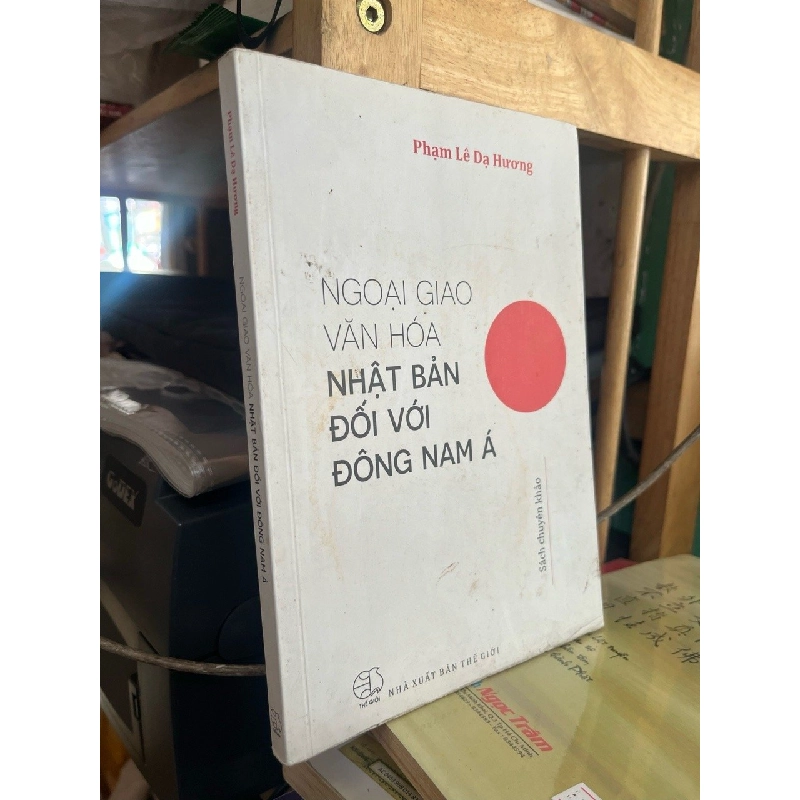 Ngoại giao văn hóa Nhật Bản đối với Đông Nam Á - Phạm Lê Dạ Hương 541794