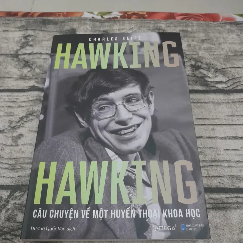 Hawking Hawking. Câu chuyện về một huyền thoại khoa học. Charles Seife. Dương Q. Văn dịch 674641