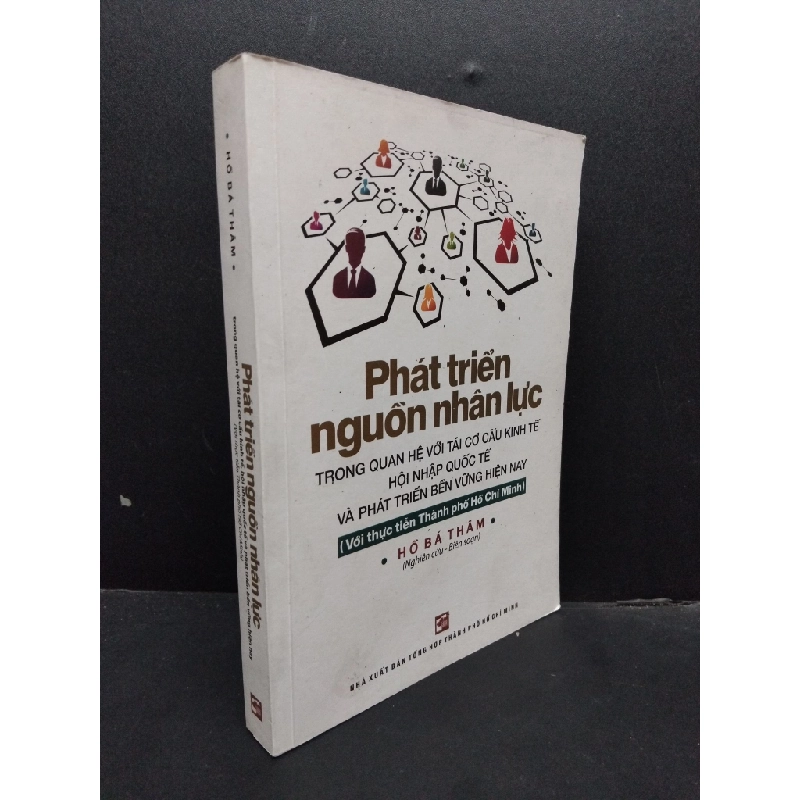 Phát Triển Nguồn Nhân Lực ố nhẹ, bẩn bìa 2017 HCM0107 Hồ Bá Thâm nghiên cứu và biên soạn KỸ NĂNG 339609