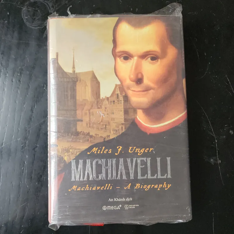 Machiavelli tiểu sử của Miles J Unger mới 99% 560328