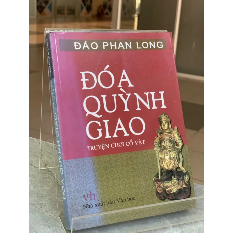 ĐÓA QUỲNH GIAO TRUYỆN CHƠI CỔ VẬT - ĐÀO PHAN LONG 593896