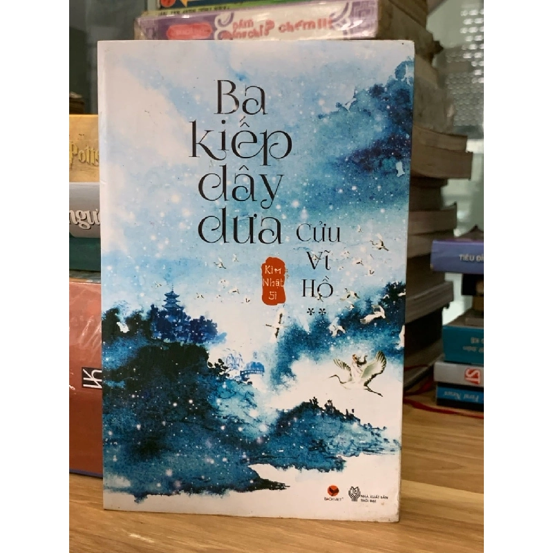 Ba kiếp dây chưa cửu vĩ hồ tập 2 -Kim Nhật si 750642