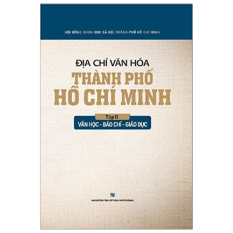 Địa Chí Văn Hóa Thành Phố Hồ Chí Minh - Tập 2: Văn Học - Báo Chí - Giáo Dục - Hội Đồng Khoa Học Xã Hội TPHCM 280563