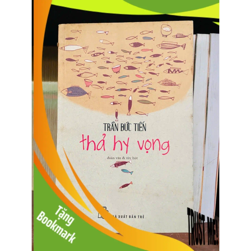 (TẶNG BOOKMARK) Thả hy vọng - Trần Đức Tiến Văn học Việt Nam RBK2702 952622