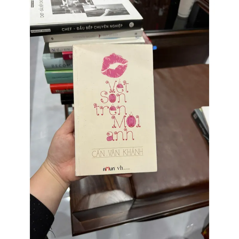 Vết Son Trên Môi Anh – Cấn Văn Khánh | Tản văn tình yêu, nhẹ nhàng mà thấm- K3 1009665