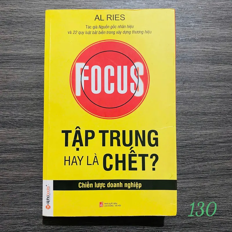 Tập trung hay là chết? (Focus) -  Al Ries#HATRA 563040