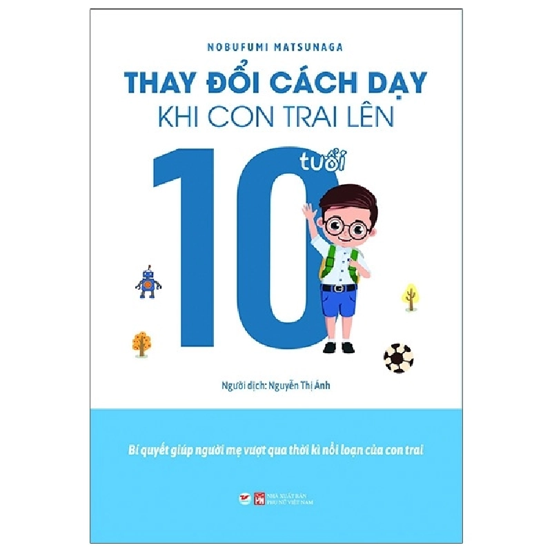 Thay Đổi Cách Dạy Khi Con Trai Lên 10 Tuổi - Nobufumi Matsunaga 288354