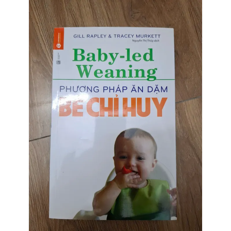 Baby-led Weaning (Ăn dặm bé chỉ huy) - Gill Rapley & Tracey Murkett - Sách kỹ năng 780066