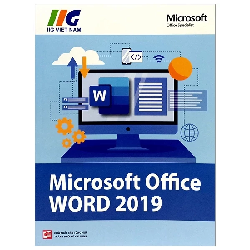 Microsoft Word 2019 - IIG Viet Nam (Mới 100%) Tin học văn phòng, NXB Tổng Hợp TPHCM - SÁCH ĐẠI HỌC 487349