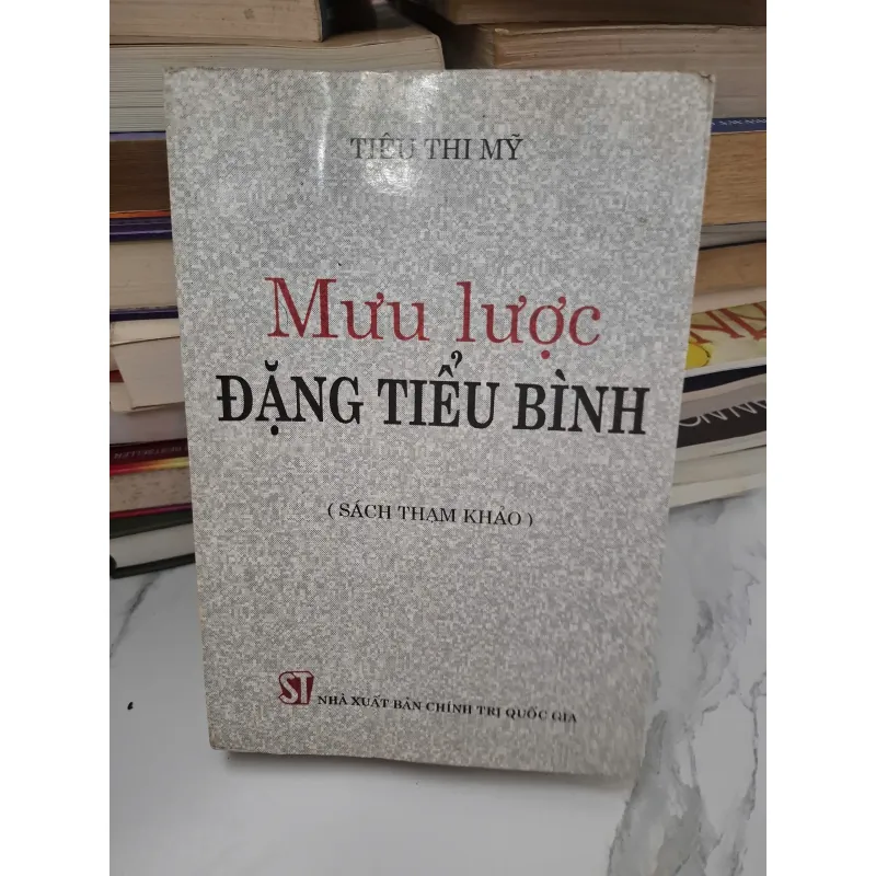 Mưu lược Đặng Tiểu Bình - Tiêu Thị Mỹ - Chính trị / Danh nhân 1004646