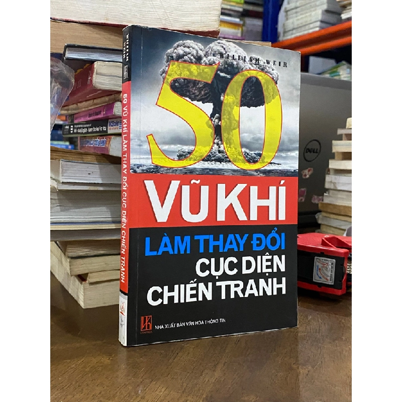 50 vũ khí làm thay đổi cục diện chiến tranh - William Weir 501963
