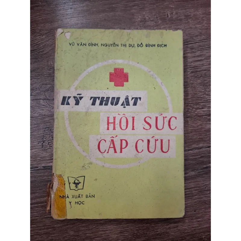 Kỹ Thuật Hồi Sức Cấp Cứu - Vũ Văn Đính, Nguyễn Thị Dụ, Đỗ Đình Địch 709438