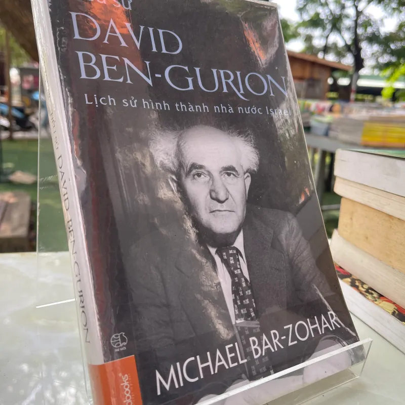 TIỂU SỬ DAVID BEN-GURION LỊCH SỬ HÌNH THÀNH NHÀ NƯỚC ISRAEL  1042200