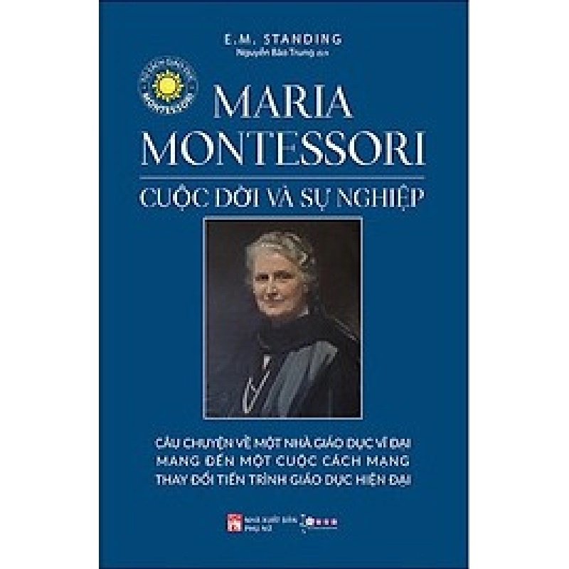 Maria Montessori cuộc đời và sự nghiệp (TB-2021) - E.M.Standing 520661
