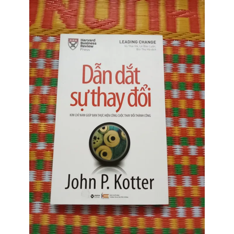 Sách Dẫn Dắt Sự Thay Đổi - John. Kotter mới 90%.. 596341