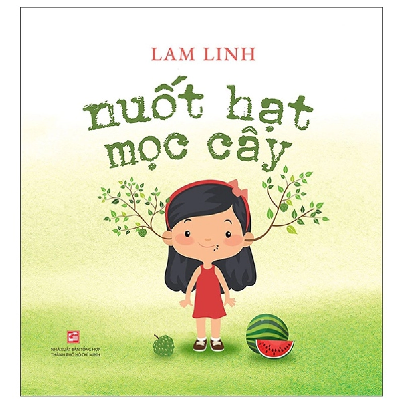 Nuốt Hạt Mọc Cây - Lam Linh (Mới 100%) Truyện thiếu nhi, NXB Tổng Hợp TPHCM - SÁCH ĐẠI HỌC 483188