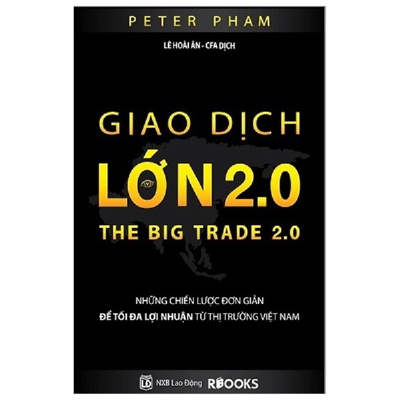 Giao Dịch Lớn 2.0 - Những Chiến Lược Đơn Giản Để Tối Đa Lợi Nhuận Từ Thị Trường Việt Nam - Peter Phạm ASB.PO Oreka Blogmeo 230225 516215