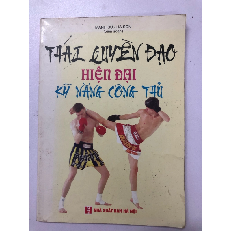 THÁI QUYỀN ĐẠO HIỆN ĐẠI KỸ NĂNG CÔNG THỦ - 141 TRANG, NXB: 2007 291091