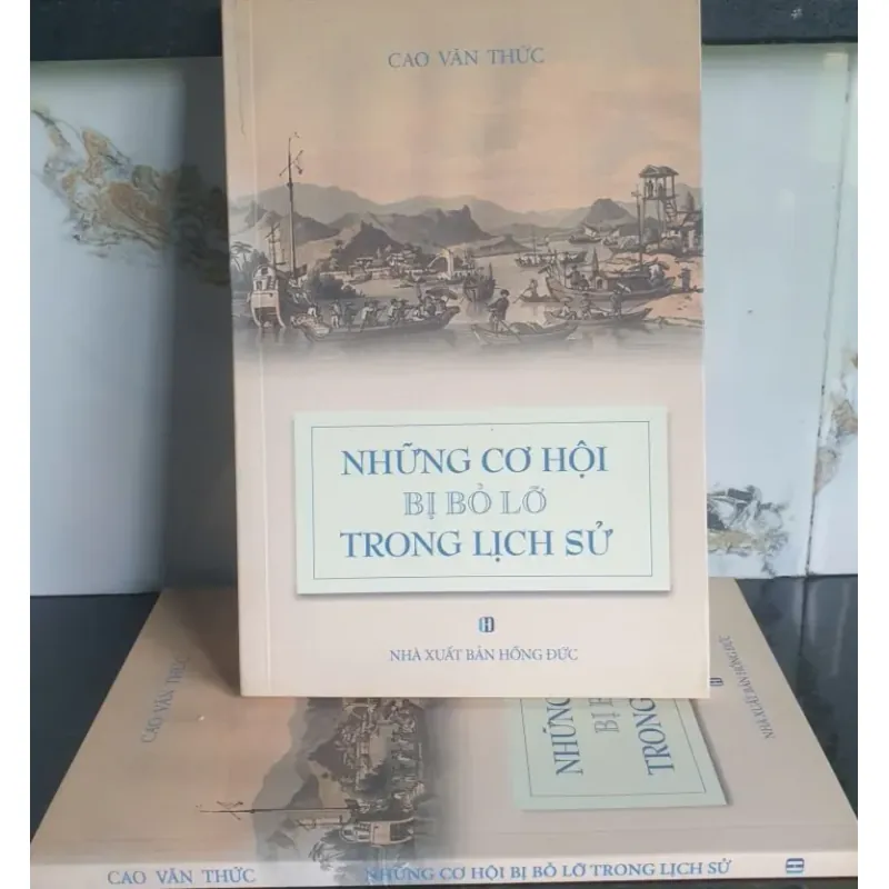 Sách Những cơ hội bị bỏ lỡ trong lịch sử - Cao Văn Thức 688887