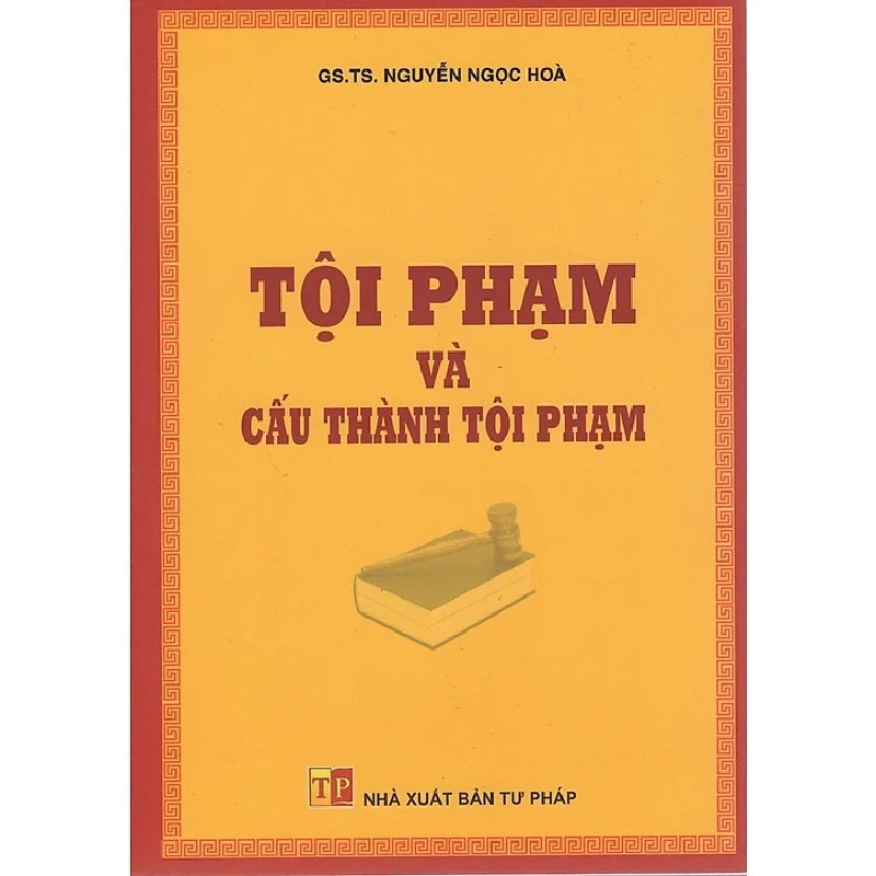 Tội Phạm Và Cấu Thành Tội Phạm - GS. TS. Nguyễn Ngọc Hòa ASB.PO Oreka Blogmeo 230225 515992