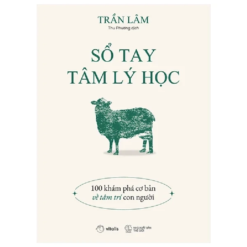 Sổ Tay Tâm Lý Học - 100 Khám Phá Cơ Bản Về Tâm Trí Con Người - Trần Lâm 318783