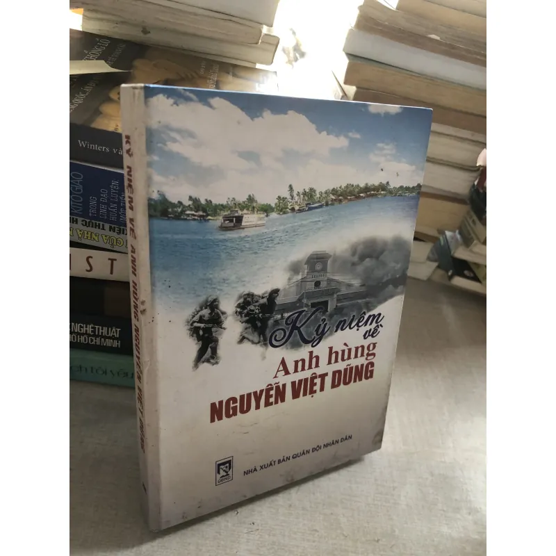 Kỷ niệm về anh hùng Nguyễn Việt Dũng 778922