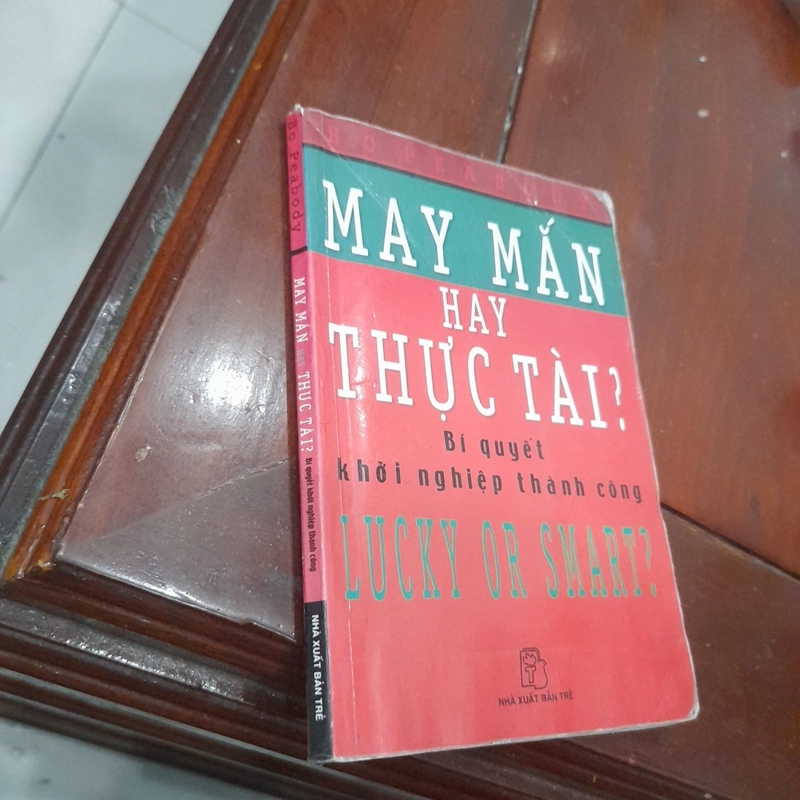Bo Peabody - MAY MẮN hay THỰC TÀI, Bí quyết khởi nghiệp thành công 469358