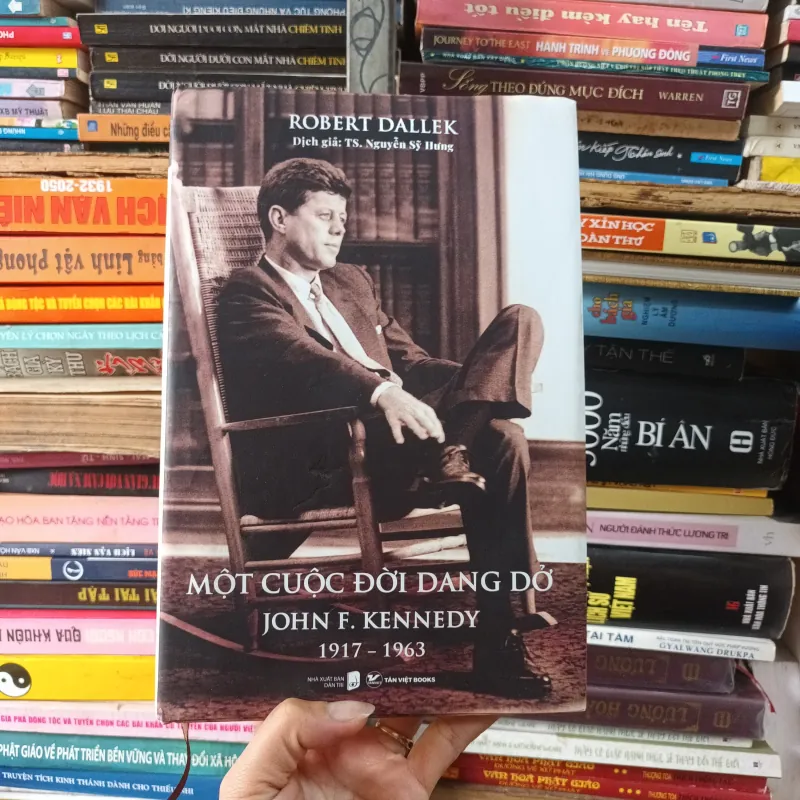 Một Cuộc Đời Dang Dở John F. Kennedy (1917-1963) - Robert Dallek 961723