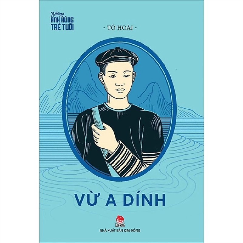 Những anh hùng trẻ tuổi - Vừ A Dính [TSTK] 1045858