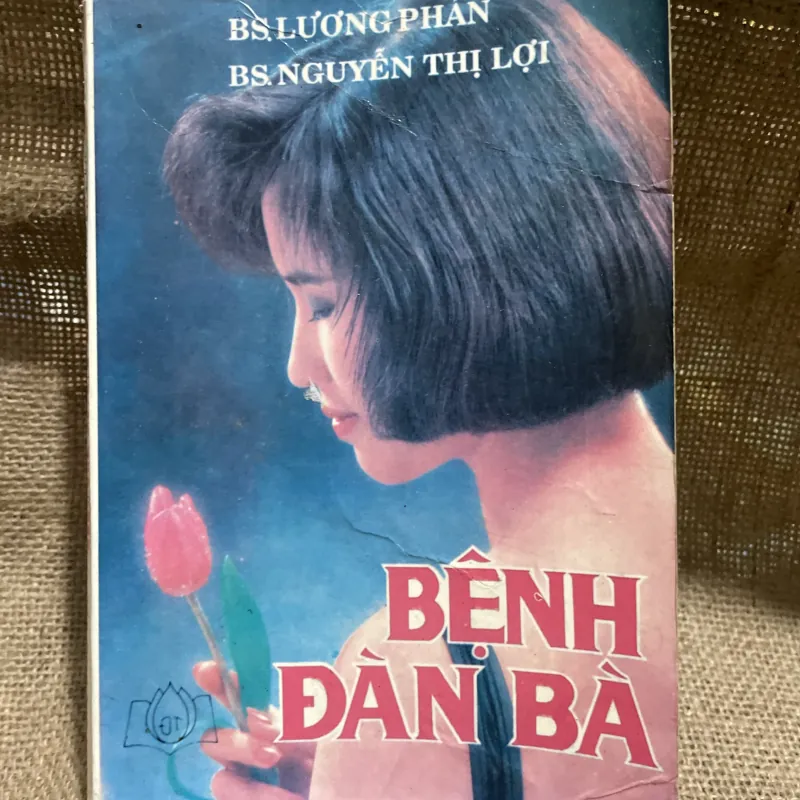 BS. LƯƠNG PHÁN-  BS. NGUYEN THI LOI -  BỆNH ĐÀN BÀ: TỪ CHỨNG... ĐẾN TRỊ LIỆU 855425