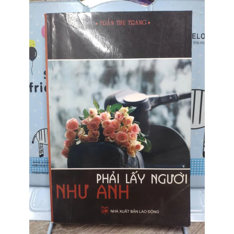 Sách: Phải lấy người như anh - Tác giả: Trần Thu Trang 600243