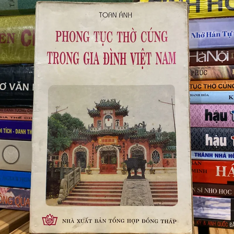 PHONG TỤC THỜ CÚNG TRONG GIA ĐÌNH VIỆT NAM, TOAN ÁNH (XB 1995) 757338