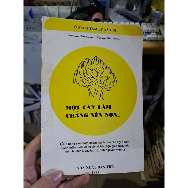 Một cây làm chẳng nên non Tủ sách tâm lý xã hội Nguyễn thị Oanh 1999 mới 80% ố KỸ NĂNG HCM1709 919575