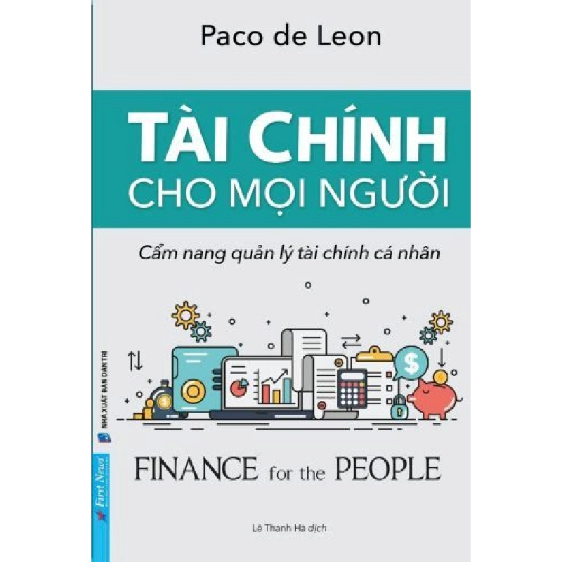 Tài Chính Cho Mọi Người - Cẩm Nang Quản Lý Tài Chính Cá Nhân Paco De Leon - First News KINH TẾ - TÀI CHÍNH - CHỨNG KHOÁN Blogmeo 27525 512781
