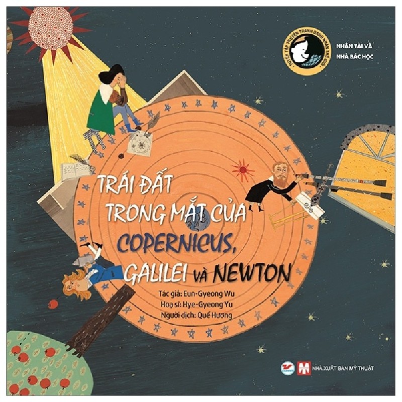 Tuyển Tập Truyện Tranh Danh Nhân Thế Giới - Trái Đất Trong Mắt Của Copernicus, Galilei Và Newton - Eun-Gyeong Wu 145142