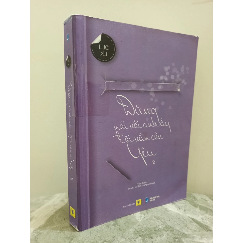 [Phiên Chợ Sách Cũ] Đừng Nói Với Anh Ấy Tôi Vẫn Còn Yêu - Tập 2 (2017) - Lục Xu S1911 714552