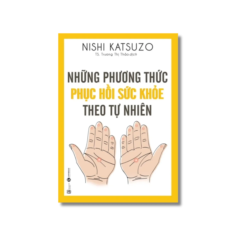Những phương thức phục hồi sức khỏe theo tự nhiên - Nishi Katsuzo 721468