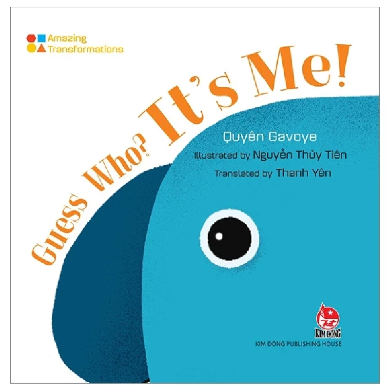 Amazing Transformations - Who? It’s Me! (Bìa Cứng) - Quyên Gavoye, Nguyễn Thủy Tiên (Mới 100%) Kiến thức bách khoa, NXB Kim Đồng - SÁCH ĐẠI HỌC 486580